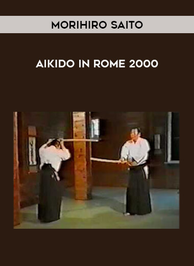 Morihiro Saito - Aikido in Rome 2000 from https://illedu.com
