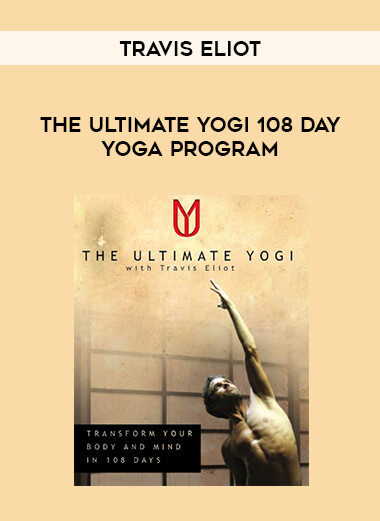 Travis Eliot - The Ultimate Yogi 108 Day Yoga Program from https://illedu.com