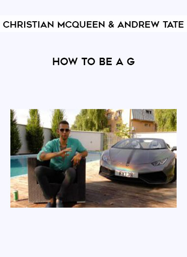 How To Be a G by Christian McQueen & Andrew Tate from https://illedu.com