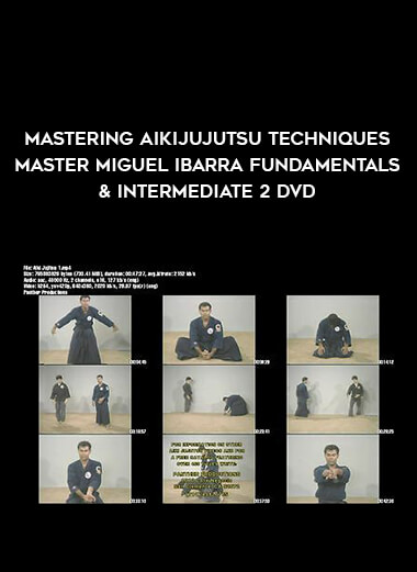 Mastering Aikijujutsu Techniques Master Miguel Ibarra Fundamentals & intermediate 2 DVD from https://illedu.com