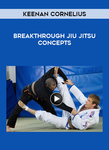 Keenan Cornelius - Breakthrough Jiu Jitsu Concepts from https://illedu.com