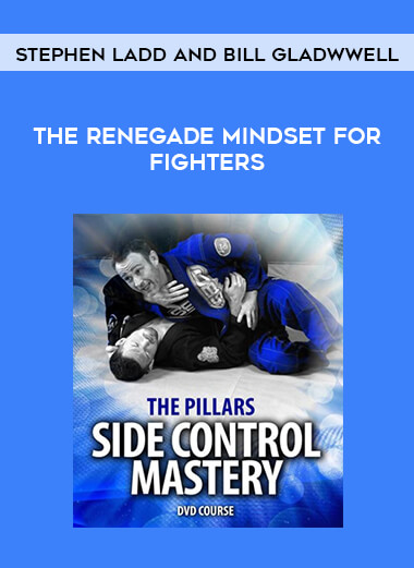 Stephen Ladd and Bill Gladwwell - The Renegade Mindset for Fighters from https://illedu.com