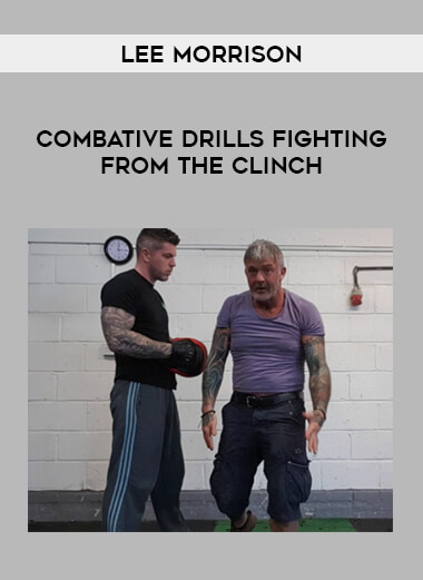 Lee Morrison - Combative drills Fighting from The Clinch from https://illedu.com