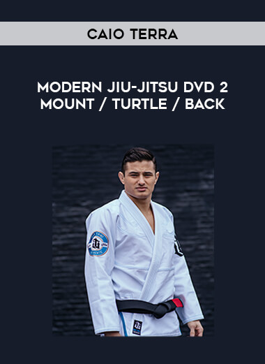 Caio Terra - Modern Jiu-jitsu DVD 2 Mount / Turtle / Back from https://illedu.com