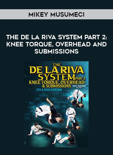 Mikey Musumeci - The De La Riva System Part 2: Knee Torque