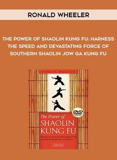 Ronald Wheeler - The Power of Shaolin Kung Fu: Harness the Speed and Devastating Force of Southern Shaolin Jow Ga Kung Fu from https://illedu.com