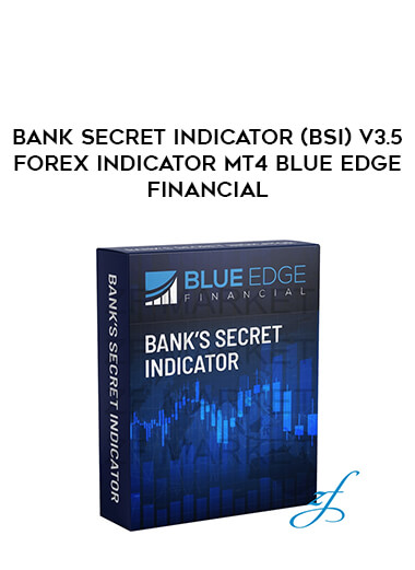 Bank Secret Indicator(BSI) V3.5 Forex Indicator MT4 Blue Edge Financial from https://illedu.com