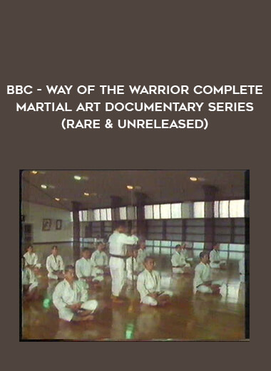 BBC - Way of the Warrior Complete Martial Art Documentary Series (RARE & UNRELEASED) from https://illedu.com