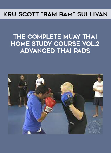 Kru Scott "Bam Bam" Sullivan – The Complete Muay Thai Home Study Course Vol.2 Advanced Thai Pads from https://illedu.com
