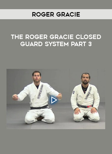 Roger Gracie - The Roger Gracie Closed Guard System part 3 from https://illedu.com