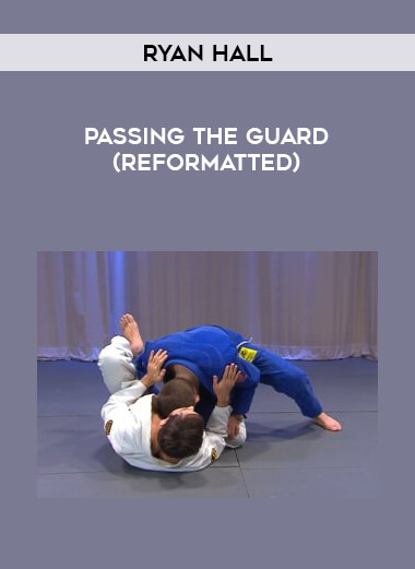 Ryan Hall - Passing the Guard (reformatted) from https://illedu.com