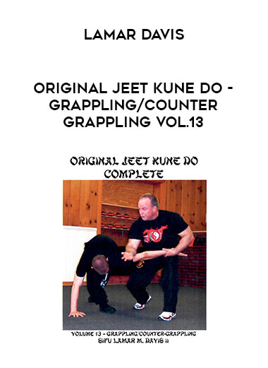 Lamar Davis - Original Jeet Kune Do - Grappling/Counter Grappling Vol.13 from https://illedu.com