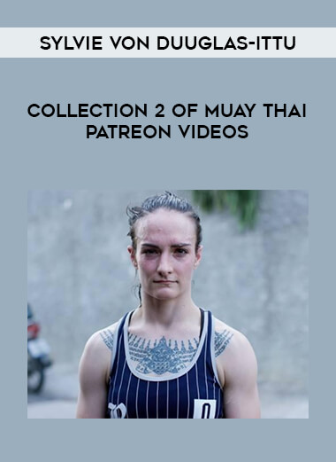 Sylvie von Duuglas-Ittu -  Collection 2 of Muay Thai Patreon videos from https://illedu.com