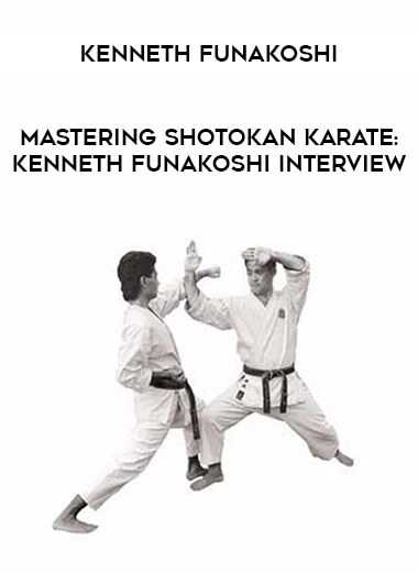Kenneth Funakoshi - Mastering Shotokan Karate : Kenneth Funakoshi Interview from https://illedu.com