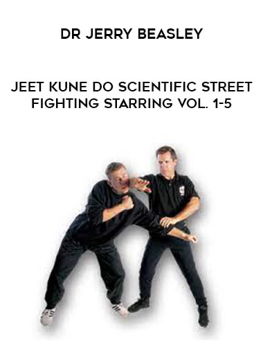 Dr Jerry Beasley - Jeet Kune Do Scientific Street Fighting Starring Vol. 1-5 from https://illedu.com