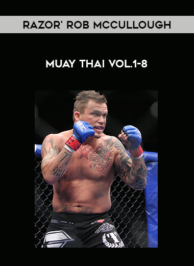 Razor' Rob McCullough - Muay Thai Vol.1-8 from https://illedu.com