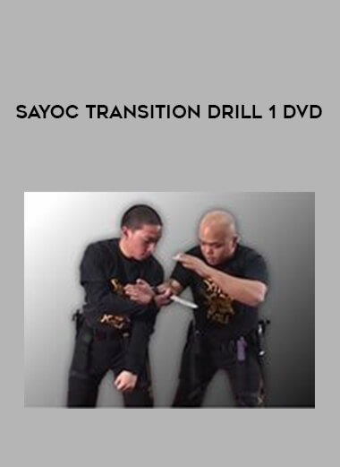 Sayoc Transition Drill 1 DVD from https://illedu.com