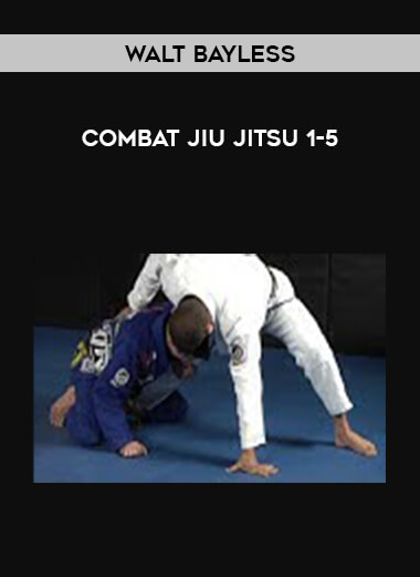 Walt Bayless - Combat Jiu Jitsu 1-5 from https://illedu.com