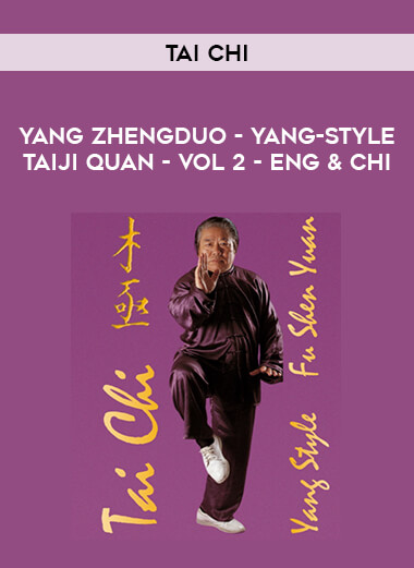 Tai Chi - Yang Zhengduo - Yang-style Taiji Quan - Vol 2 - Eng & Chi from https://illedu.com