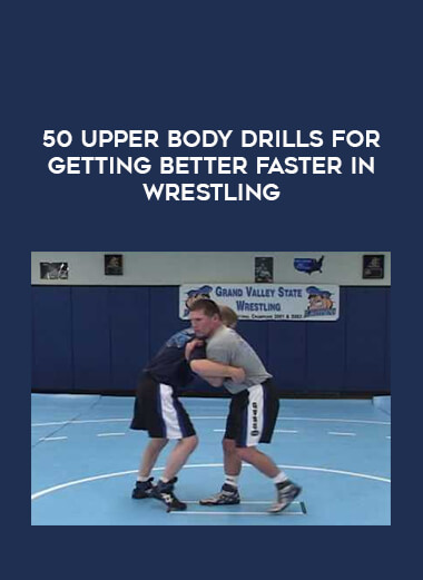 50 Upper Body Drills for Getting Better Faster in Wrestling from https://illedu.com
