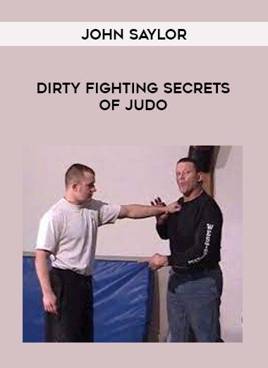 John Saylor - Dirty Fighting Secrets of Judo from https://illedu.com