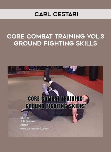 Carl Cestari - Core Combat Training Vol.3 Ground Fighting Skills from https://illedu.com