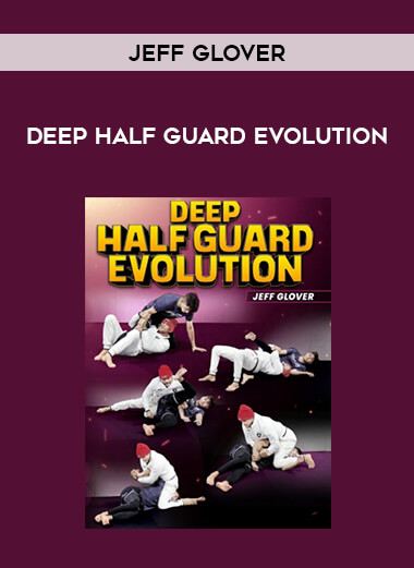 Jeff Glover - Deep Half Guard Evolution from https://illedu.com
