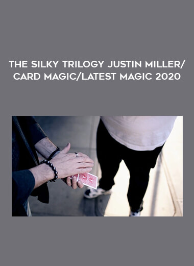 The Silky Trilogy Justin Miller /card magic/latest magic 2020 from https://illedu.com