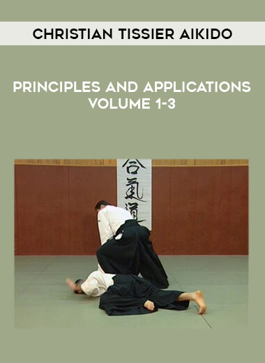 Christian Tissier Aikido Principles and Applications Volume 1-3 from https://illedu.com