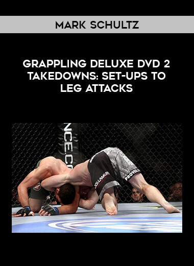 Mark Schultz - Grappling Deluxe DVD 2 Takedowns: Set-Ups to Leg Attacks from https://illedu.com