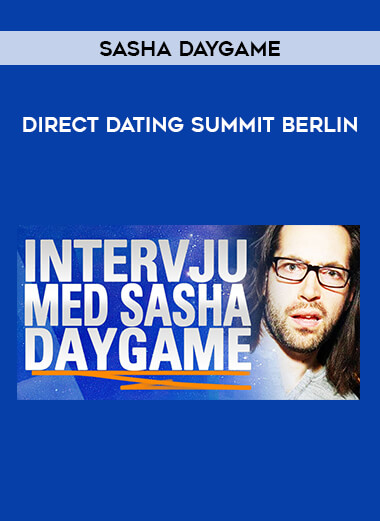 Direct Dating Summit Berlin by Sasha Daygame from https://illedu.com