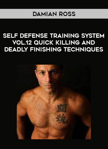 Damian Ross - Self Defense Training System Vol.12 Quick Killing and Deadly Finishing Techniques from https://illedu.com