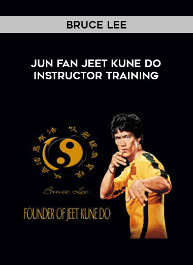 Bruce Lee - Jun Fan Jeet Kune Do Instructor Training from https://illedu.com