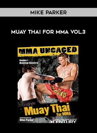Mike Parker - Muay Thai for MMA Vol.3 from https://illedu.com