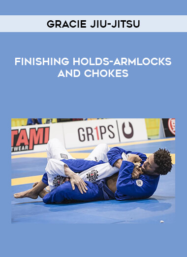 Gracie Jiu-Jitsu - Finishing Holds-Armlocks and Chokes from https://illedu.com