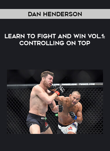 Dan Henderson- Learn to Fight and Win Vol.1: Controlling on top from https://illedu.com