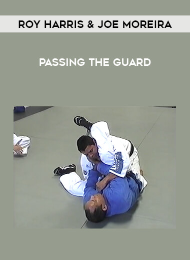 Roy Harris & Joe Moreira - Passing The Guard from https://illedu.com