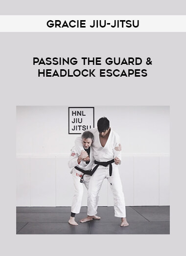 Gracie Jiu-Jitsu - Passing the Guard & Headlock Escapes from https://illedu.com