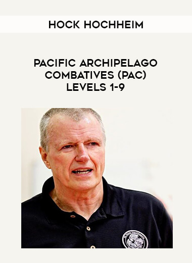 Hock Hochheim - Pacific Archipelago Combatives (PAC) Levels 1-9 from https://illedu.com