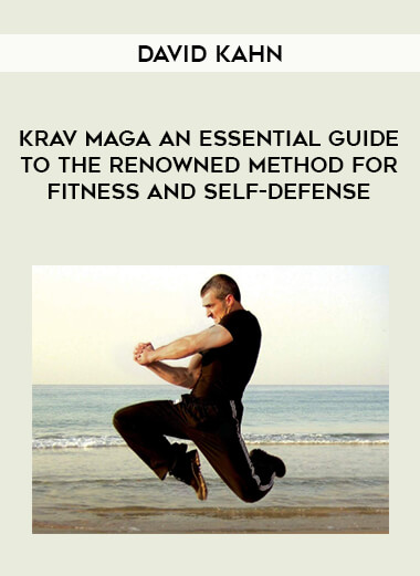 Krav Maga An Essential Guide to the Renowned Method for Fitness and Self-Defense by David Kahn from https://illedu.com