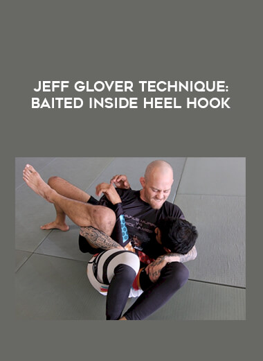 Jeff Glover Technique: Baited Inside Heel Hook from https://illedu.com