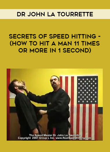 Dr John La Tourrette - Secrets of Speed Hitting - (How to Hit a Man 11 Times or more in 1 Second) from https://illedu.com