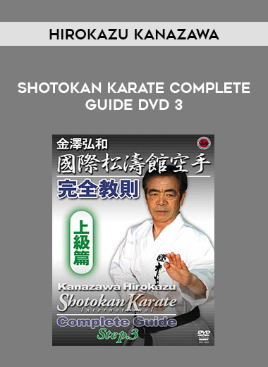 Hirokazu Kanazawa - Shotokan Karate Complete Guide DVD 3 from https://illedu.com