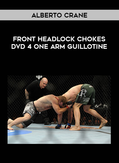Alberto Crane - Front Headlock Chokes DVD 4 One Arm Guillotine from https://illedu.com