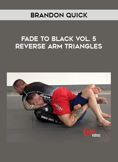 Brandon Quick - Fade To Black Vol. 5 Reverse Arm Triangles from https://illedu.com