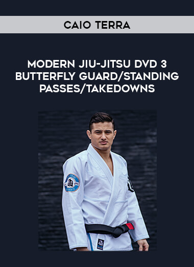 Caio Terra - Modern Jiu-jitsu DVD 3 Butterfly Guard / Standing Passes / Takedowns from https://illedu.com