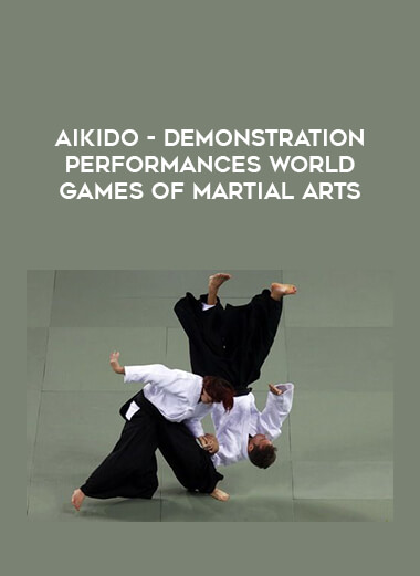 Aikido - Demonstration performances World games of martial arts from https://illedu.com