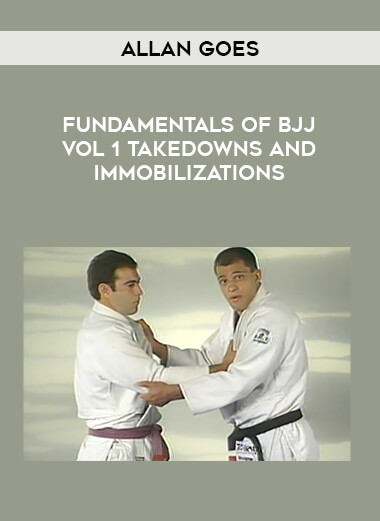 Allan Goes - Fundamentals Of Bjj Vol 1 Takedowns and Immobilizations from https://illedu.com