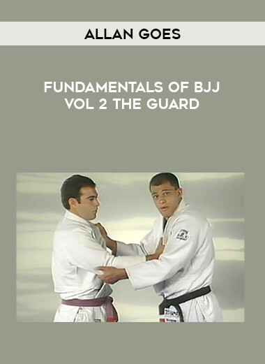 Allan Goes - Fundamentals Of Bjj Vol 2 The Guard from https://illedu.com