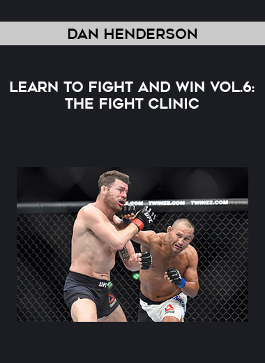 Dan Henderson- Learn to Fight and Win Vol.6: The Fight Clinic from https://illedu.com